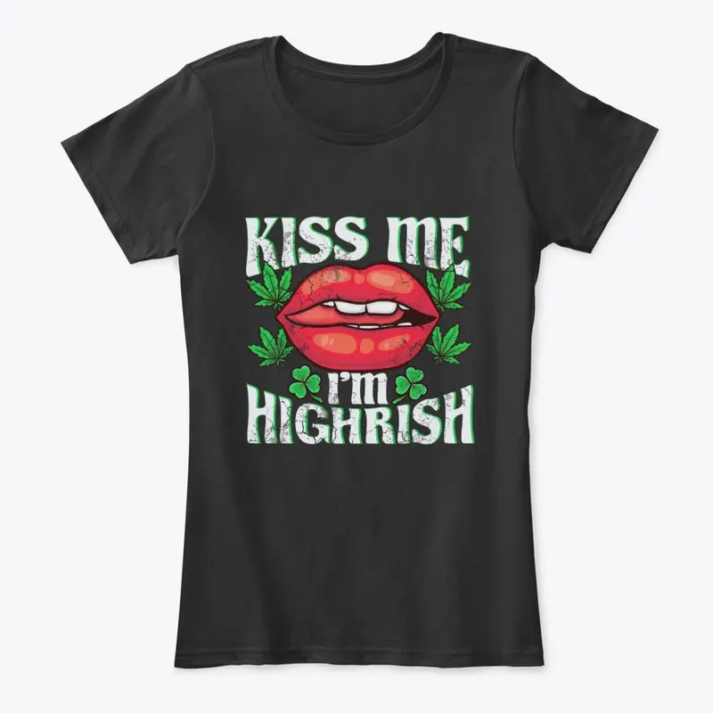 Kiss Me Im Highrish St Patricks Day