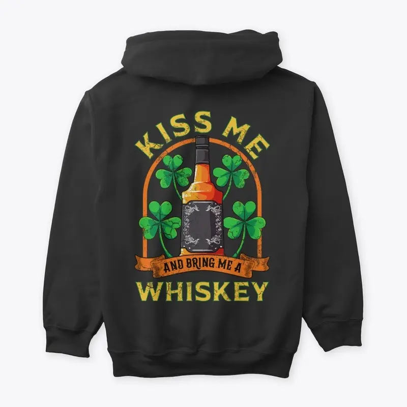 Kiss Me And Bring Me Whiskey Irish