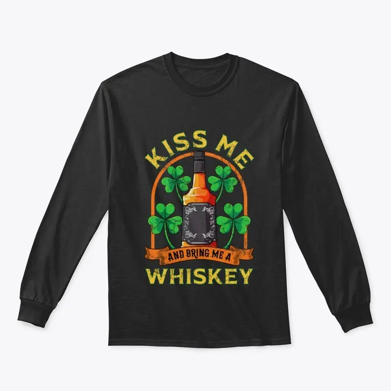 Kiss Me And Bring Me Whiskey Irish