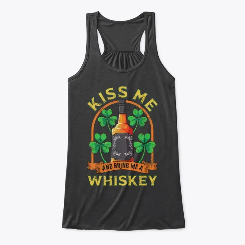 Kiss Me And Bring Me Whiskey Irish