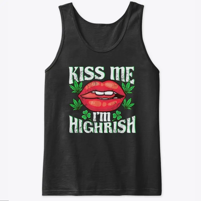 Kiss Me Im Highrish St Patricks Day