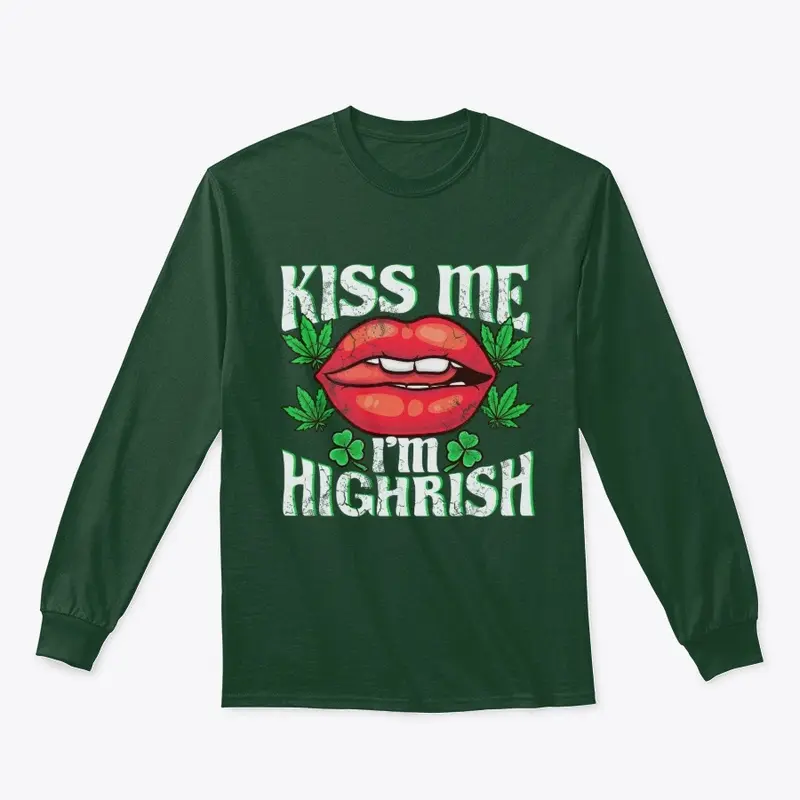 Kiss Me Im Highrish St Patricks Day