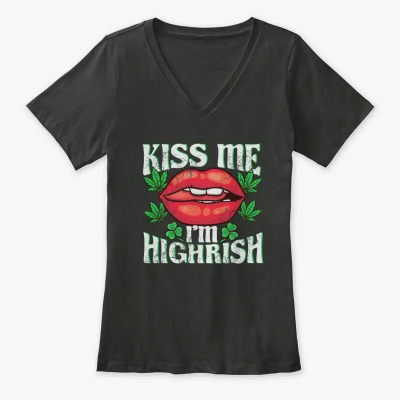 Kiss Me Im Highrish St Patricks Day